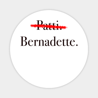 Patti or Bernadette Magnet